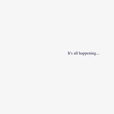 It’s all happening…