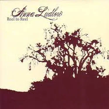 Reel To Reel by Anna Ludlow - album cover