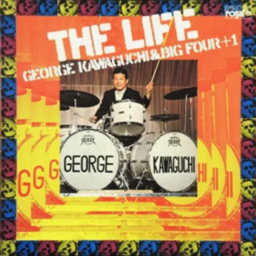 The Life by George Kawaguchi & Big Four +1 - album cover
