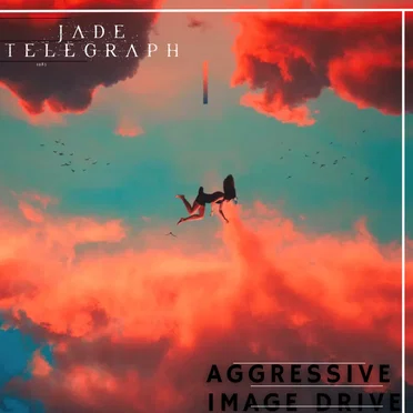 Aggressive Image Drive by Jade Telegraph - album cover