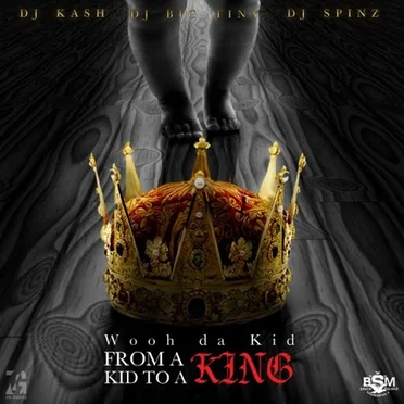 From a Kid to a King by Wooh da Kid - album cover
