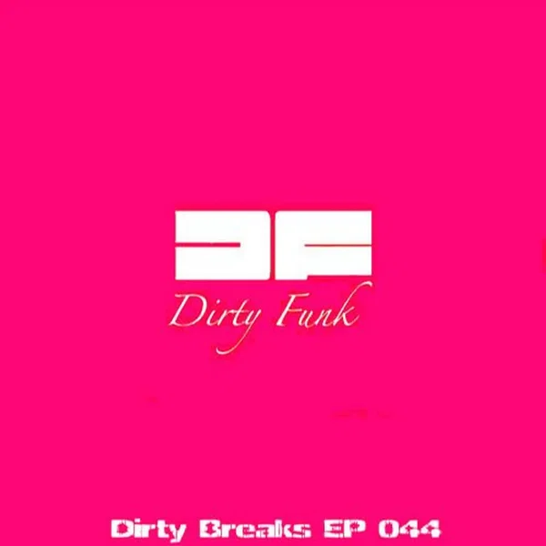 Dirty Breaks EP 044