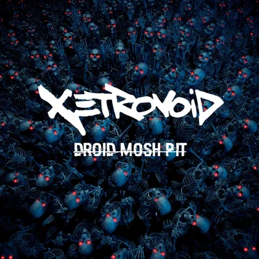 Droid Moshpit by Xetrovoid - album cover