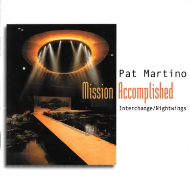 Mission Accomplished: Interchange/Nightwings by Pat Martino - album cover