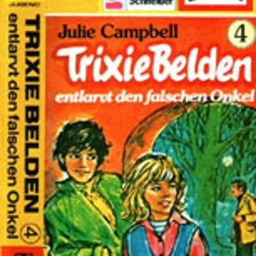 Trixie Belden 4: …entlarvt den falschen Onkel by Julie Campbell - album cover