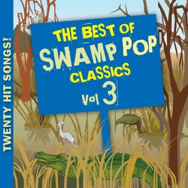 The Best of Swamp Pop Classics, Vol. 3 by Various Artists - album cover