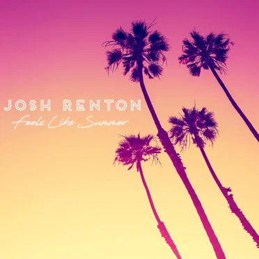 Feels Like Summer by Josh Renton - album cover