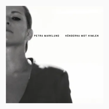 Händerna mot himlen by Petra Marklund - album cover