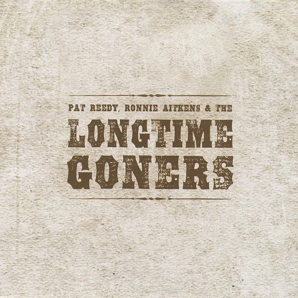 Pat Reedy, Ronnie Aitkens & The Longtime Goners