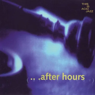This Is Acid Jazz …After Hours by Various Artists - album cover