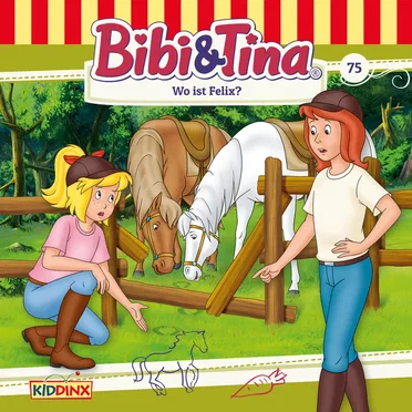 Bibi & Tina, Folge 75: Wo ist Felix? by Bibi & Tina - album cover