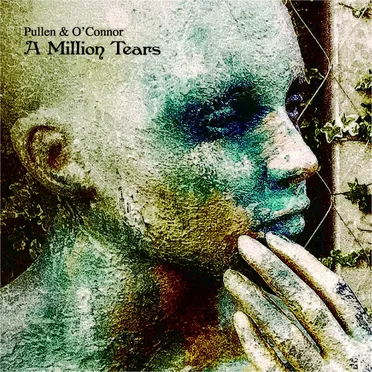 A Million Tears by Pullen & O'Connor - album cover