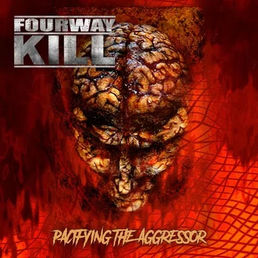 Pacifying the Aggressor by Fourwaykill - album cover