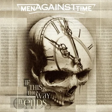If this is the way it ends by Men against Time - album cover