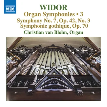Organ Symphonies • 3: Symphony no. 7 in A minor, op. 42 no. 3 / Symphonie gothique, op. 70