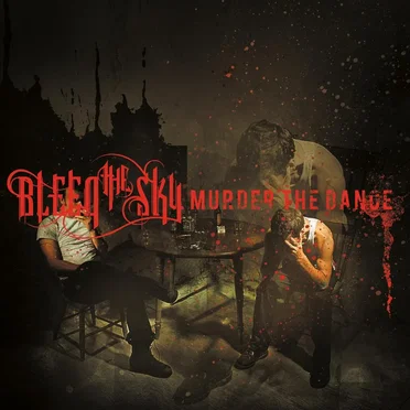 Murder the Dance by Bleed the Sky - album cover
