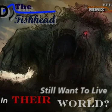 Still Want to Live in Their World? by The Fishhead - album cover