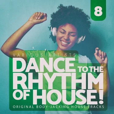 Dance to the Rhythm of House!, Vol. 8 by Various Artists - album cover