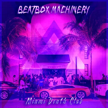 Miami Death Club by Beatbox Machinery - album cover