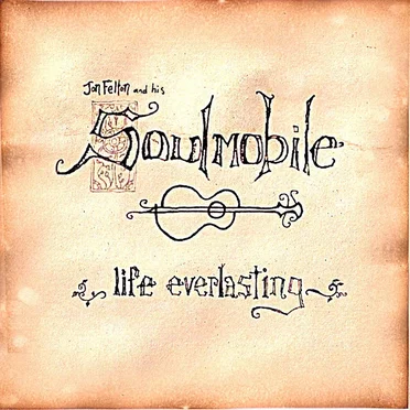 Life Everlasting by Jon Felton and his Soulmobile - album cover