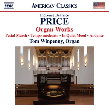 Organ Works: Festal March / Tempo moderato / In Quiet Mood / Andante