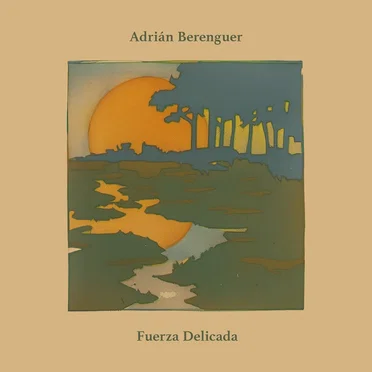 Fuerza Delicada by Adrián Berenguer - album cover