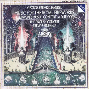 Music for the Royal Fireworks / Concerti a due cori