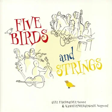 Five Birds and Strings by Axel Fischbacher Quintet - album cover