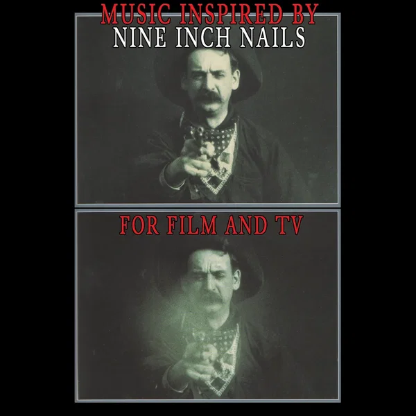 Music Inspired by Nine Inch Nails - For Film & TV