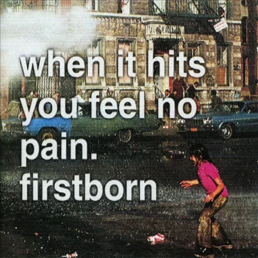 When It Hits You Feel No Pain by Firstborn - album cover