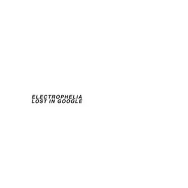 Lost in Google by Electrophelia - album cover