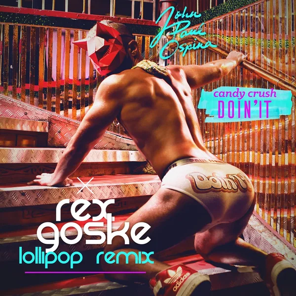 Candy Crush "Don' It" (Rex Goske Lollipop Remix)