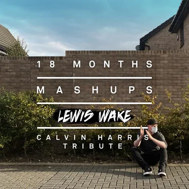 18 Months Mashups - Calvin Harris Tribute