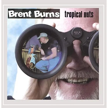 Tropical Nuts by Brent Burns - album cover