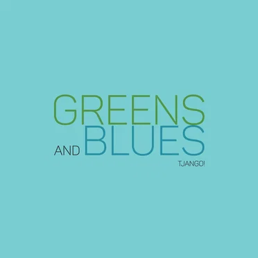 Greens and Blues