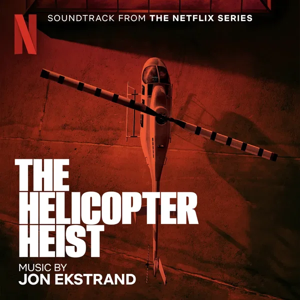 The Helicopter Heist: Soundtrack from the Netflix Series