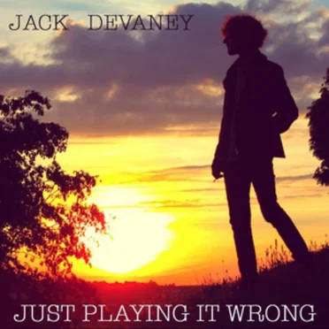 Just Playing it Wrong by Jack Devaney - album cover