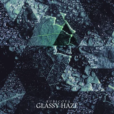 Glassy Haze by Kubicova - album cover