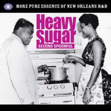Heavy Sugar Second Spoonful: The Pure Essence of New Orleans R&B by Various Artists - album cover