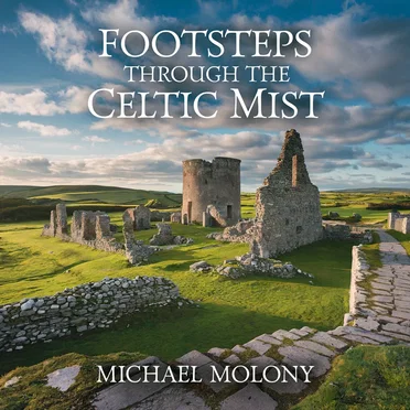 Footsteps Through the Celtic Mist