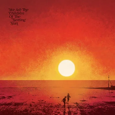 Paul Hillery Presents We Are the Children of the Setting Sun by Various Artists - album cover