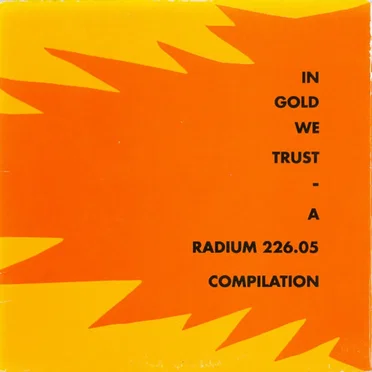 In Gold We Trust: A Radium 226.05 Compilation by Various Artists - album cover