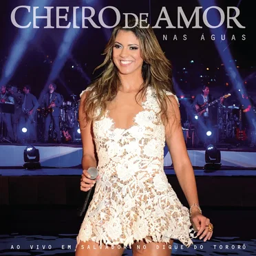 Nas águas: Ao vivo em Salvador no Dique do Tororó by Cheiro de Amor - album cover