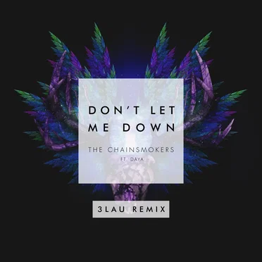 Don't Let Me Down (3LAU remix)