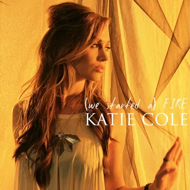 (We Started a) Fire by Katie Cole - album cover