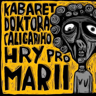 Hry pro Marii by Kabaret doktora Caligariho - album cover