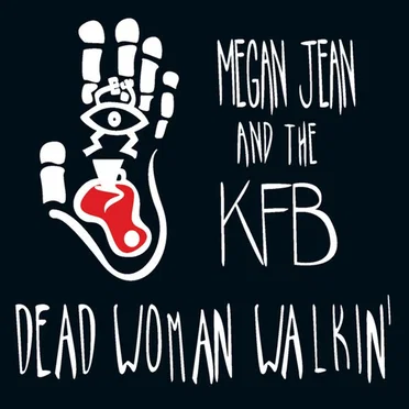 Dead Woman Walkin’ by Megan Jean and the KFB - album cover