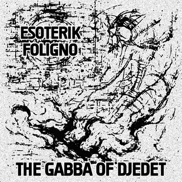 Esoterik Foligno by The Gabba of Djedet - album cover