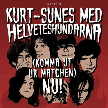 (Komma ut ur matchen) NU! by Kurt Sunes med Helveteshundarna - album cover