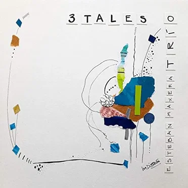 3 Tales by Esteban Maxera Trio - album cover